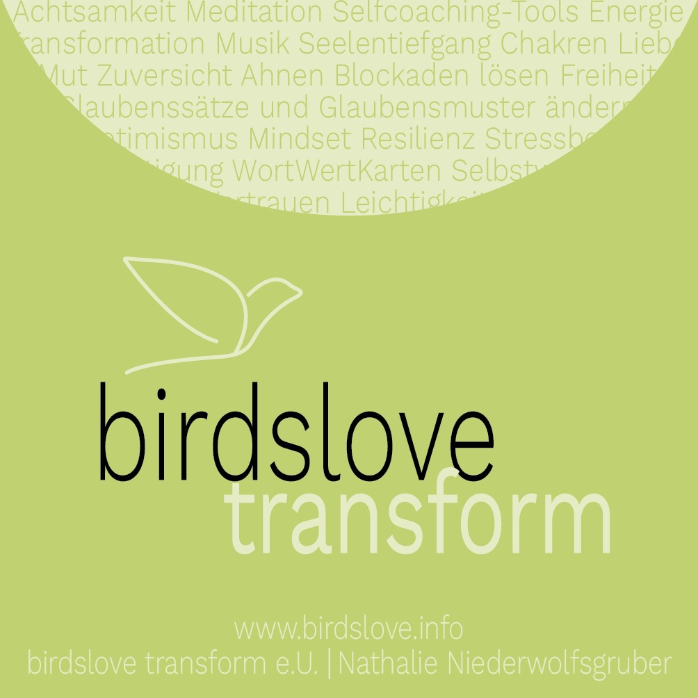 BIRDSLOVE TRANSFORM e.U. Mental- und Achtsamkeitstrainerin Nathalie Niederwolfsgruber